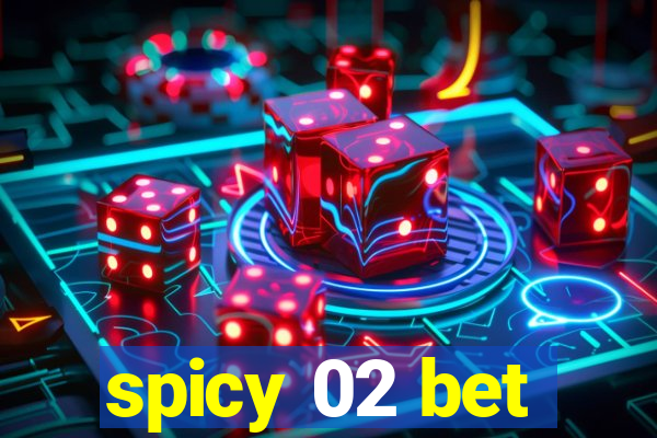 spicy 02 bet